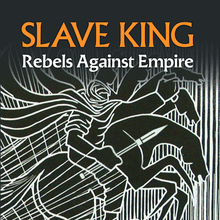 <cite>Slave King: Rebels Against Empire</cite> by <span>Basem L. Ra‘ad</span>